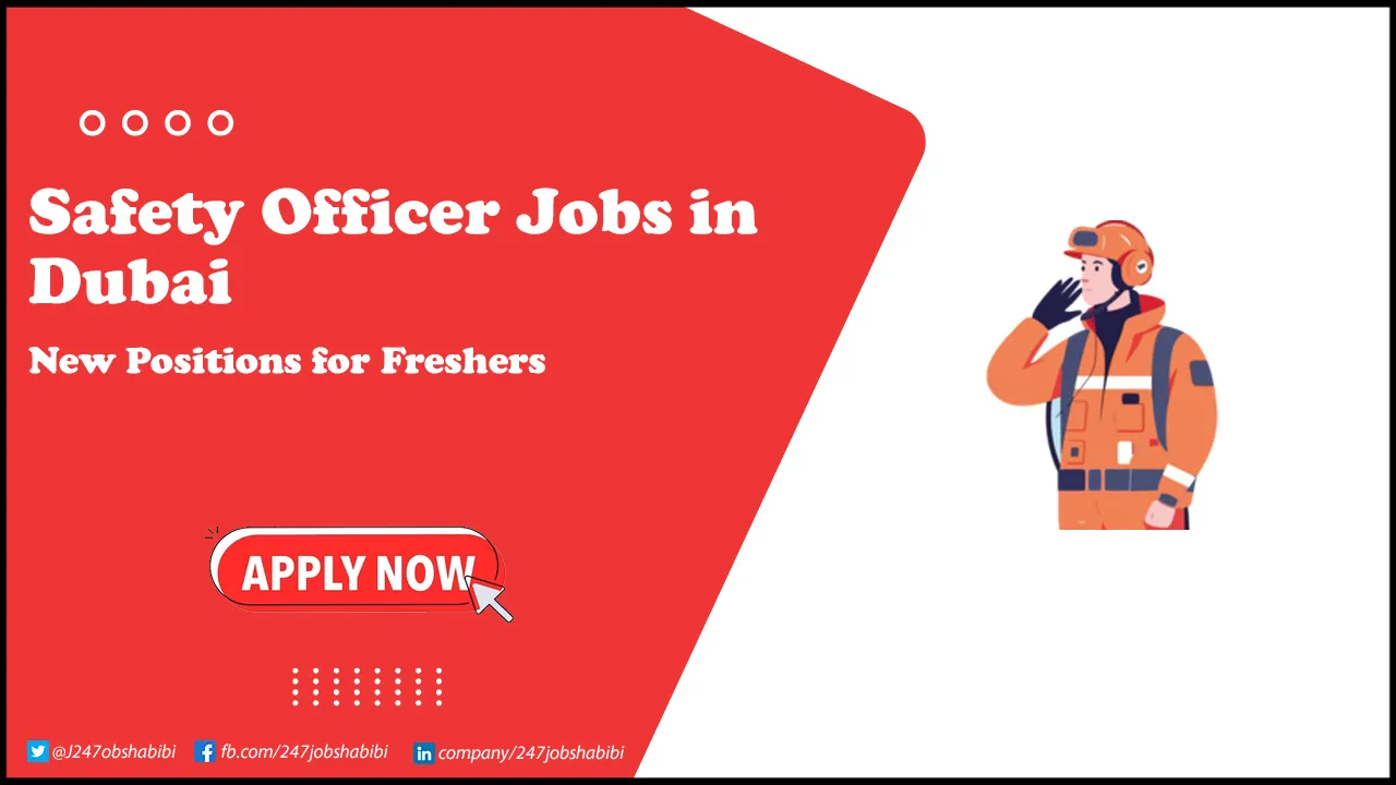 Safety Officer Jobs in Dubai